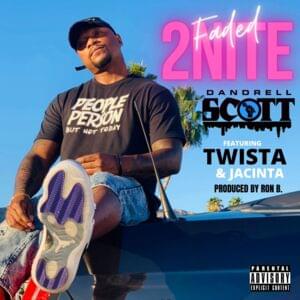 Faded 2nite - Dandrell Scott (Ft. Jacinta & Twista)