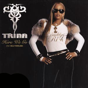 Here We Go - Trina (Ft. Kelly Rowland)