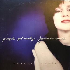 People Get Ready... Jesus Is Comin’ - Crystal Lewis