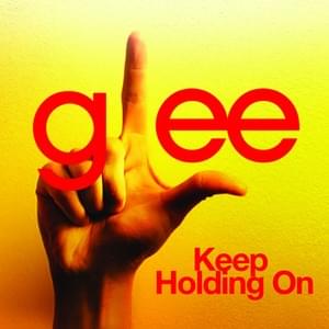 Keep Holding On - Glee Cast