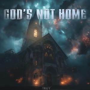 God’s Not Home - Troy Doherty