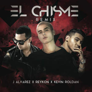 El Chisme (Remix) - Reykon (Ft. J Álvarez & KEVIN ROLDAN)