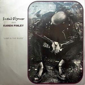 Jump in the River (12" Version) - Sinéad O'Connor and Karen Finley