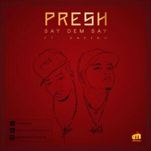 Say Dem Say - Presh (Ft. Davido)