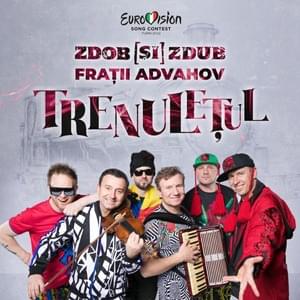 Trenuleţul (Eurovision Version) - Zdob și Zdub & Frații Advahov