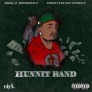 Hunnit Band - Malz Monday (Ft. UnoTheActivist)