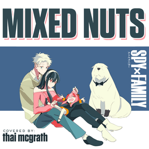 Mixed Nuts from Spy X Family (Metal Version) - Thai McGrath