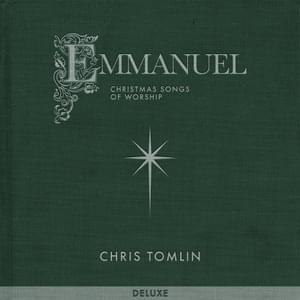 Emmanuel God With Us - Chris Tomlin (Ft. Anne Wilson)