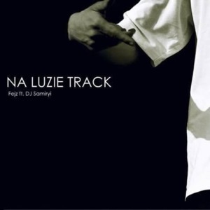 Na Luzie Track - Fejz (Ft. Samiryi)