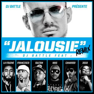 Jalousie (Remix) - DJ Battle (Ft. 3010, Canardo, Francisco, La Fouine, Malik M.A.S & Sultan)