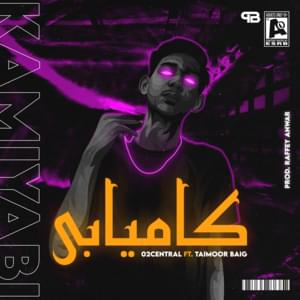 02CENTRAL - KAMIYABI ft. TAIMOUR BAIG | Prod. Raffey Anwar - 02CENTRAL (Ft. Taimour Baig)