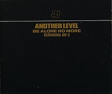 Be Alone No More (Remix) - Another Level (Ft. JAY-Z)