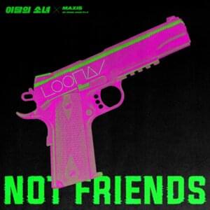 Not Friends - LOONA