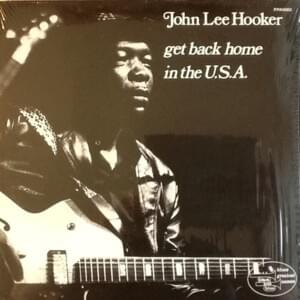 Get Back Home in the U.S.A. - John Lee Hooker