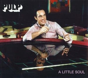 A Little Soul - Pulp