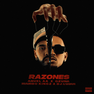 Razones - Ozuna, Anuel AA, DJ Luian & Mambo Kingz