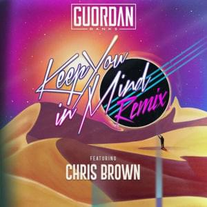 Keep You In Mind (Remix) - Guordan Banks (Ft. Chris Brown)