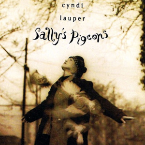 Sally’s Pigeons - Cyndi Lauper