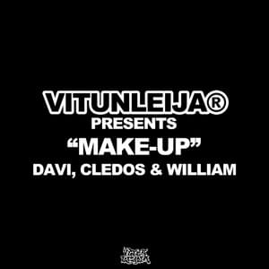 Make-Up - ​vitunleija (Ft. Cledos, DAVI & ​william (FIN))