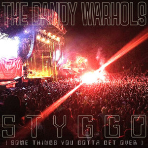 STYGGO - The Dandy Warhols