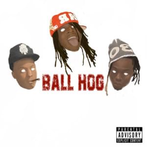 Ball Hog - DC2Trill (Ft. UnoTheActivist & Warhol.SS)