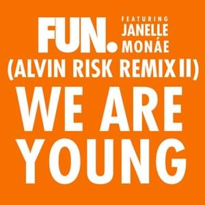 We Are Young (Alvin Risk Remix Part 2) - ​fun.