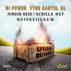 Special Delivery - SL x Vybz Kartel x Dj Power (Ft. Junior Reid, NojokeJigsaw & Scrilla)