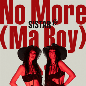 NO MORE (MA BOY) - SISTAR19