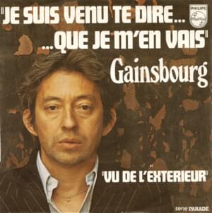 Je suis venu te dire que je m’en vais - Serge Gainsbourg