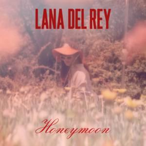 Lana Del Rey - Honeymoon (Traduzione Italiana) - Lyrxo Traduzioni Italiane