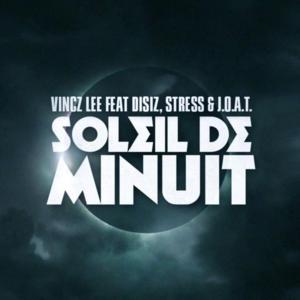 Soleil De Minuit - Vincz Lee (Ft. Disiz, J.O.A.T. & Stress (CH))