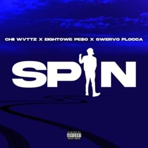 Spin - EightOwe PE$O (Ft. CHII WVTTZ & Swervo Flocca)