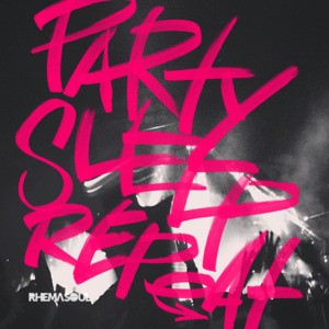 Party Sleep Repeat - Rhema Soul (Ft. GAWVI)