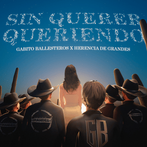 Sin Querer Queriendo - Gabito Ballesteros & Herencia De Grandes