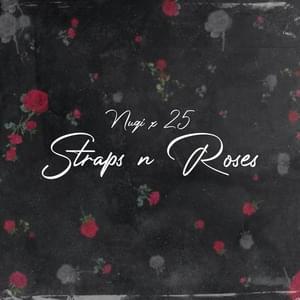 Straps N Roses - Nuqi (Ft. 25)