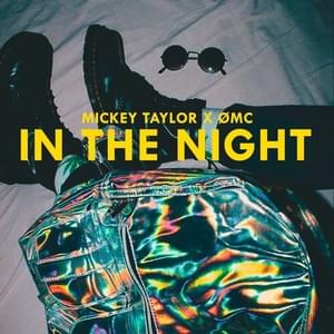 In The Night - Mickey Taylor (Ft. OMC)