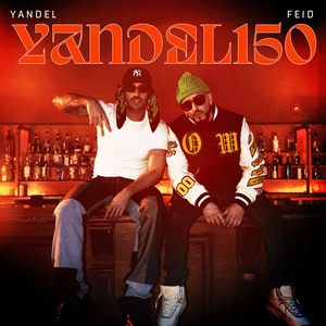 Yandel & Feid - Yandel 150 (English Translation) - Lyrxo English Translations