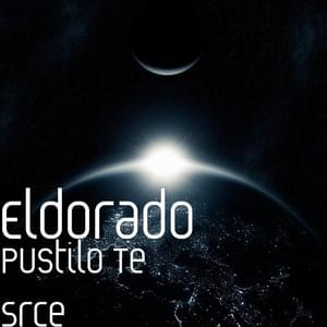 Pustilo Te Srce - Eldorado