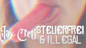 “STEUERFREI & ILLEGAL” - Jay Creti