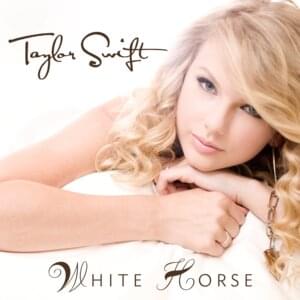 White Horse - Taylor Swift