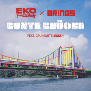 Bunte Brücke - Eko Fresh & Brings (Ft. Die Grüngürtelrosen)