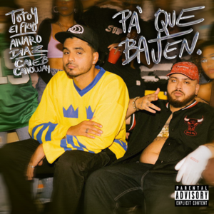 Pa’ Que Bajen - Totoy El Frio, Álvaro Díaz & Caleb Calloway