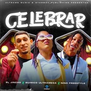 Celebrar - Quimico Ultra Mega, Nino Freestyle & El Jincho