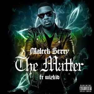 The Matter - Maleek Berry (Ft. Wizkid)