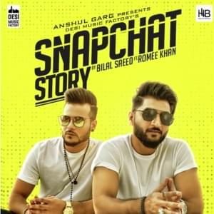 SNAPCHAT STORY - Bilal Saeed (Ft. Romee Khan)