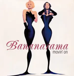 Movin’ On - Bananarama