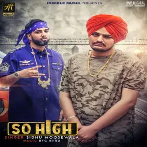 So High - Sidhu Moose Wala (Ft. Byg Byrd)