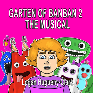 Garten of Banban 2 the Musical - ​​lhugueny