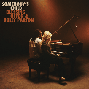 Somebody’s Child - Blessing Offor & Dolly Parton