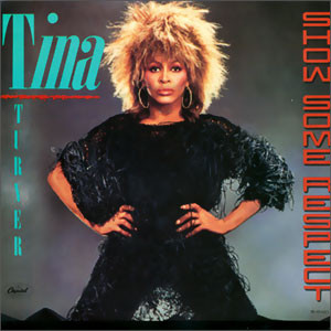 Show Some Respect - Tina Turner